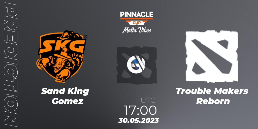 Pronóstico Sand King Gomez - Trouble Makers Reborn. 30.05.23, Dota 2, Pinnacle Cup: Malta Vibes #2