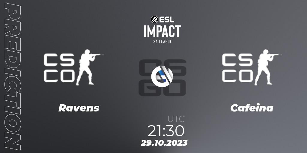 Pronóstico Ravens - Cafeina. 29.10.2023 at 20:30, Counter-Strike (CS2), ESL Impact League Season 4: South American Division