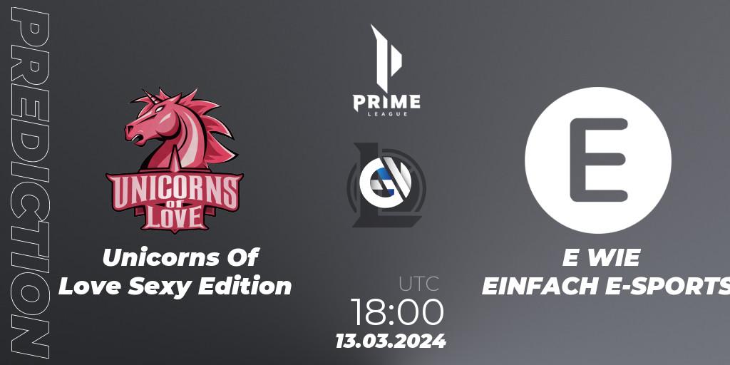 Pronóstico Unicorns Of Love Sexy Edition - E WIE EINFACH E-SPORTS. 13.03.24, LoL, Prime League Spring 2024 - Group Stage