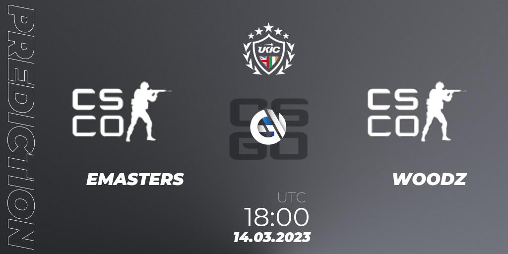 Pronóstico EMASTERS - WOODZ. 14.03.2023 at 18:00, Counter-Strike (CS2), UKIC Invitational Spring 2023: Closed Qualifier