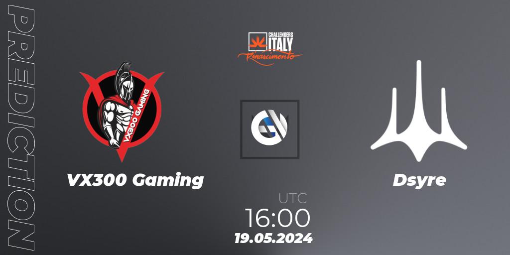 Pronóstico VX300 Gaming - Dsyre. 19.05.2024 at 16:00, VALORANT, VALORANT Challengers 2024 Italy: Rinascimento Split 2