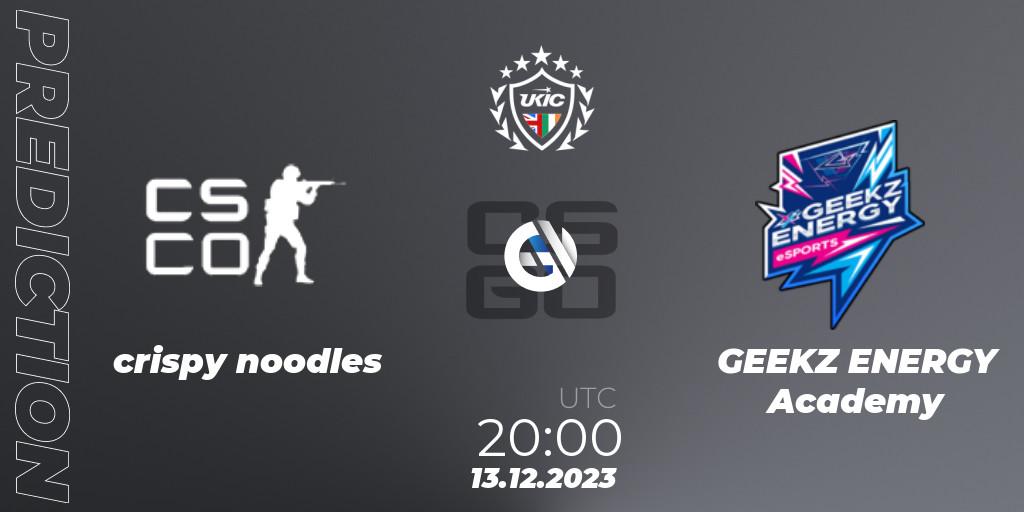 Pronóstico crispy noodles - GEEKZ ENERGY Academy. 13.12.2023 at 20:00, Counter-Strike (CS2), UKIC League Season 0: Division 2