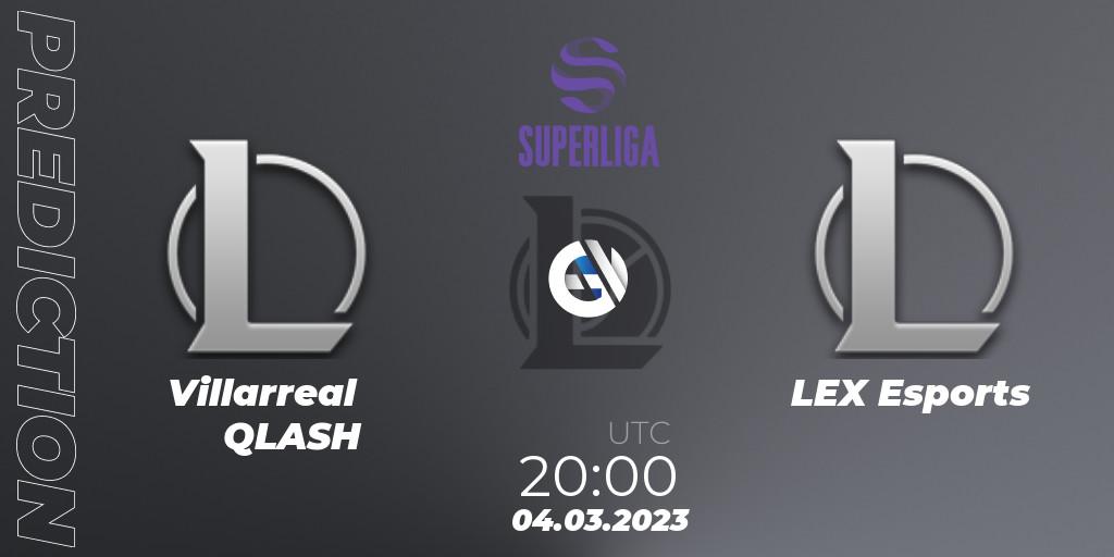 Pronóstico Villarreal QLASH - LEX Esports. 04.03.2023 at 20:00, LoL, LVP Superliga 2nd Division Spring 2023 - Group Stage