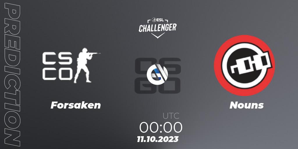 Pronóstico Forsaken - Nouns. 11.10.2023 at 00:00, Counter-Strike (CS2), ESL Challenger at DreamHack Winter 2023: North American Qualifier