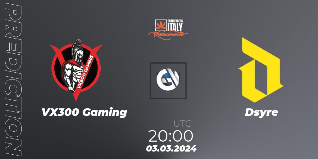 Pronóstico VX300 Gaming - Dsyre. 03.03.2024 at 20:00, VALORANT, VALORANT Challengers 2024 Italy: Rinascimento Split 1