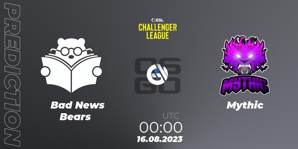 Pronóstico Bad News Bears - Mythic. 16.08.2023 at 00:10, Counter-Strike (CS2), ESL Challenger League Season 46: North America