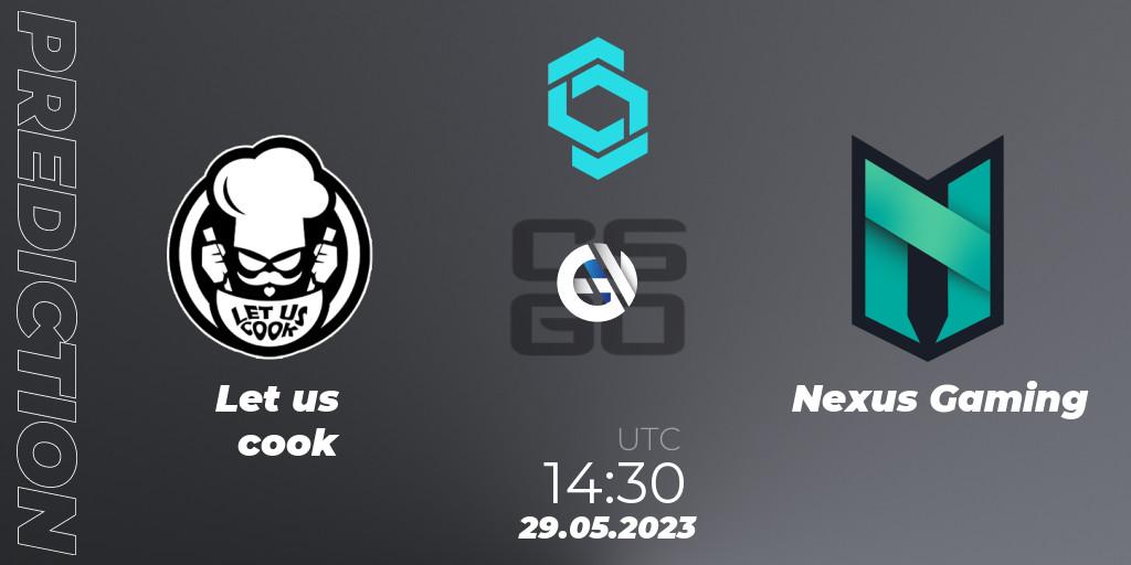 Pronóstico Let us cook - Nexus Gaming. 29.05.2023 at 14:30, Counter-Strike (CS2), CCT North Europe Series 5
