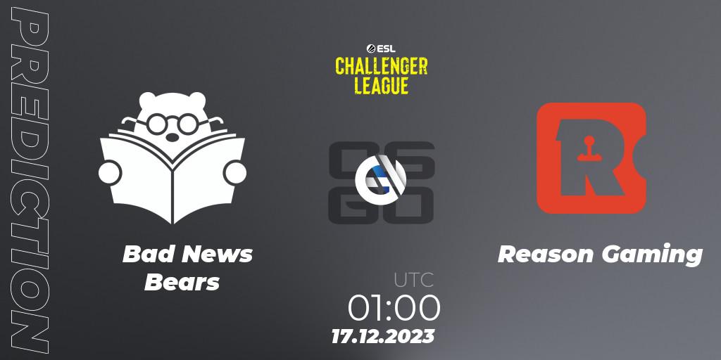 Pronóstico Bad News Bears - Reason Gaming. 17.12.2023 at 01:00, Counter-Strike (CS2), ESL Challenger League Season 46 Relegation: North America