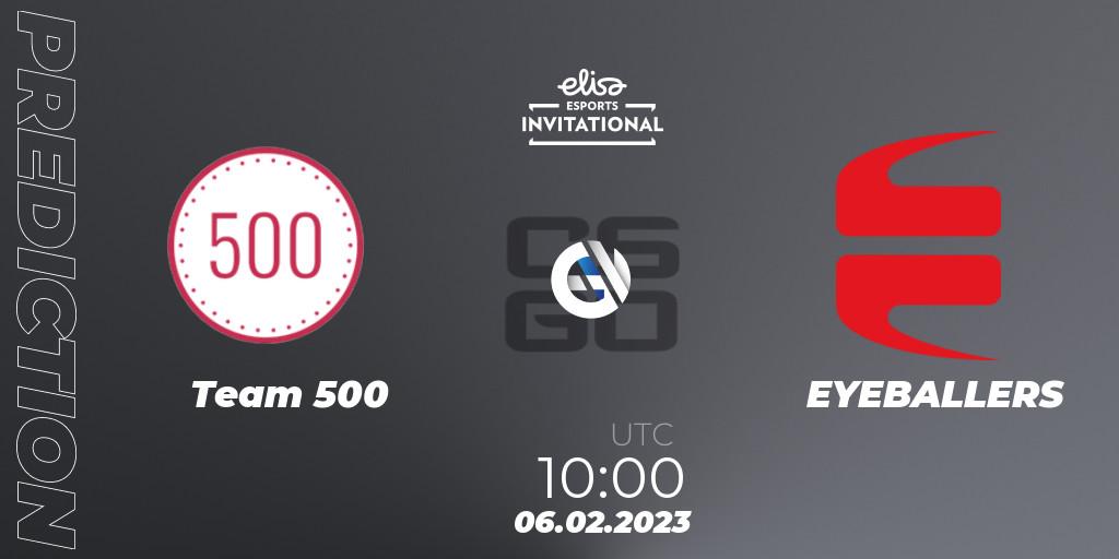 Pronóstico Team 500 - EYEBALLERS. 06.02.23, CS2 (CS:GO), Elisa Invitational Winter 2023