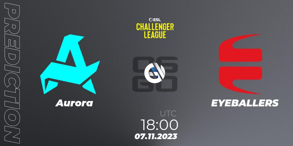 Pronóstico Aurora - EYEBALLERS. 07.11.2023 at 18:00, Counter-Strike (CS2), ESL Challenger League Season 46: Europe