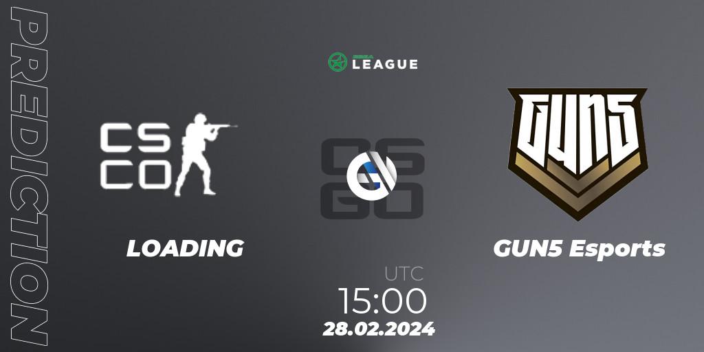 Pronóstico LOADING - GUN5 Esports. 28.02.2024 at 15:00, Counter-Strike (CS2), ESEA Season 48: Advanced Division - Europe