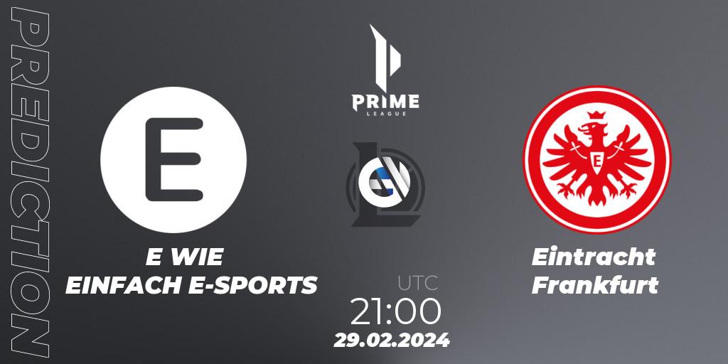 Pronóstico E WIE EINFACH E-SPORTS - Eintracht Frankfurt. 29.02.24, LoL, Prime League Spring 2024 - Group Stage
