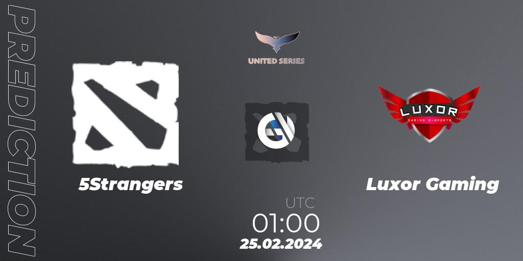Pronóstico 5Strangers - Luxor Gaming. 25.02.24, Dota 2, United Series 1