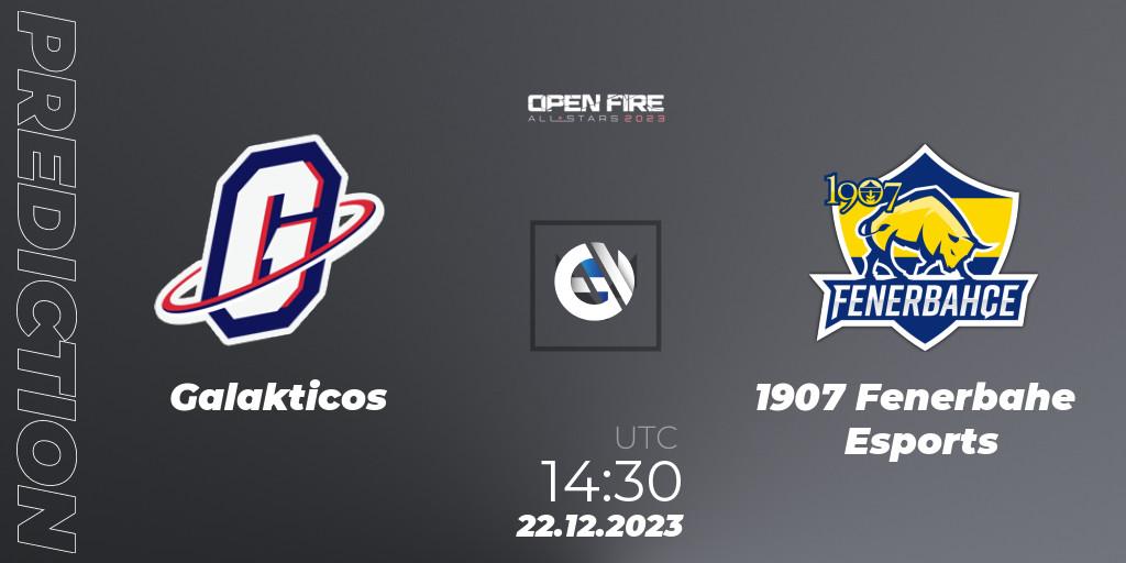 Pronóstico Galakticos - 1907 Fenerbahçe Esports. 22.12.2023 at 14:30, VALORANT, Open Fire All Stars 2023
