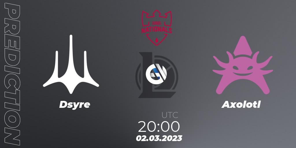 Pronóstico Dsyre - Axolotl. 02.03.2023 at 20:00, LoL, PG Nationals Spring 2023 - Group Stage