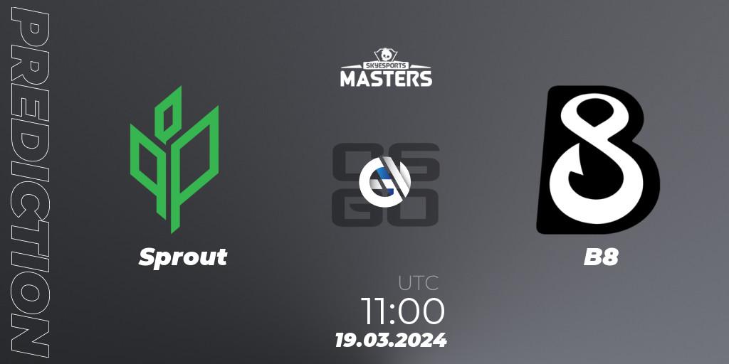 Pronóstico Sprout - B8. 19.03.2024 at 11:00, Counter-Strike (CS2), Skyesports Masters 2024: European Qualifier