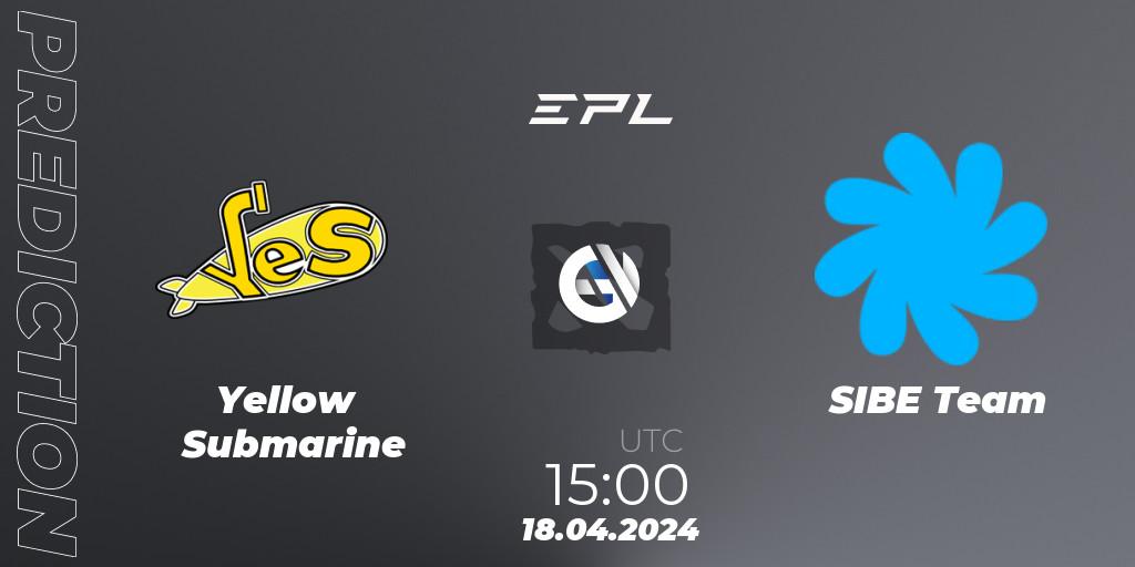 Pronóstico Yellow Submarine - SIBE Team. 18.04.24, Dota 2, European Pro League Season 17