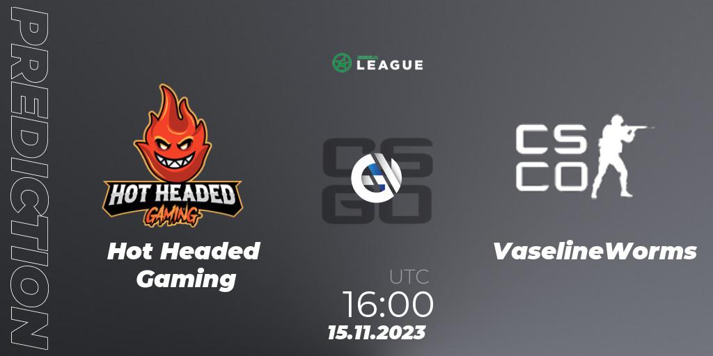 Pronóstico Hot Headed Gaming - VaselineWorms. 15.11.2023 at 16:00, Counter-Strike (CS2), ESEA Season 47: Advanced Division - Europe