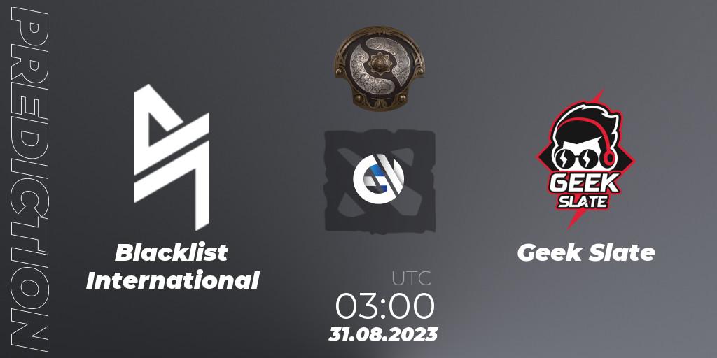 Pronóstico Blacklist International - Geek Slate. 31.08.2023 at 03:01, Dota 2, The International 2023 - Southeast Asia Qualifier