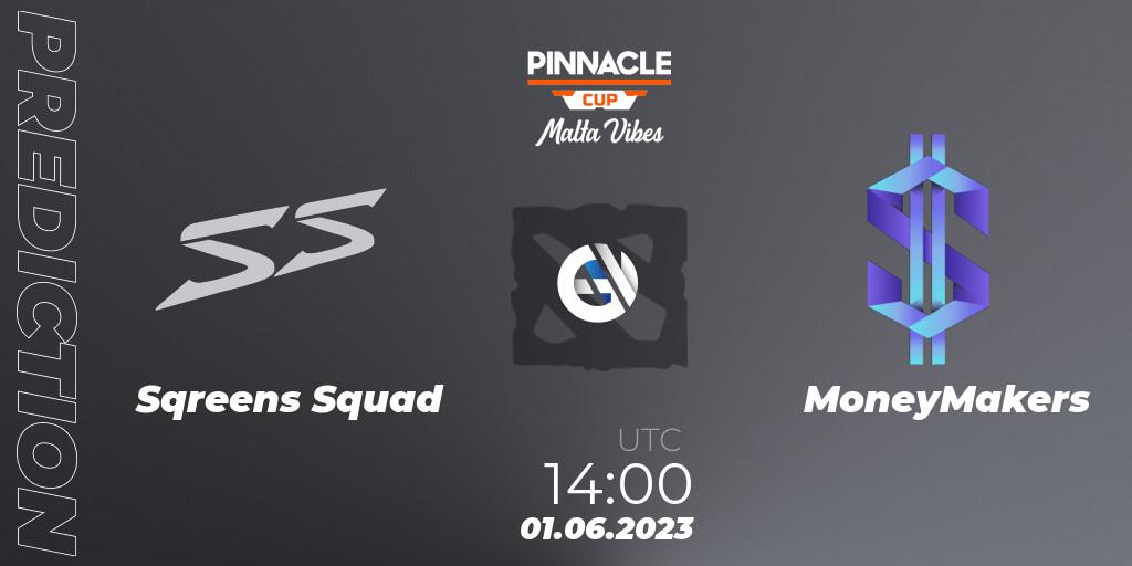 Pronóstico Sqreens Squad - MoneyMakers. 01.06.23, Dota 2, Pinnacle Cup: Malta Vibes #2