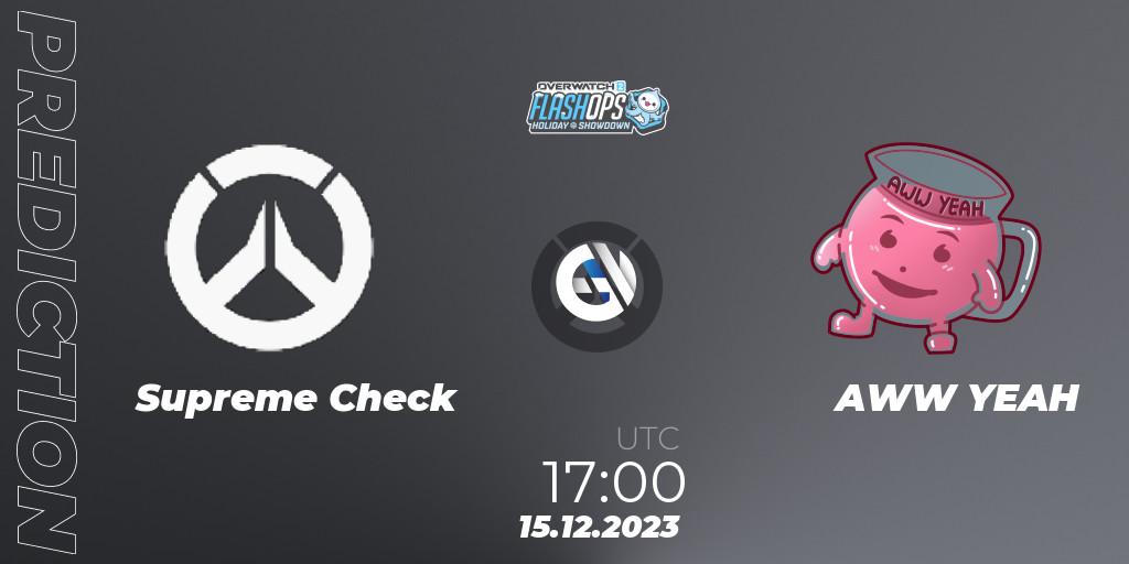 Pronóstico Supreme Check - AWW YEAH. 15.12.2023 at 17:00, Overwatch, Flash Ops Holiday Showdown - EMEA