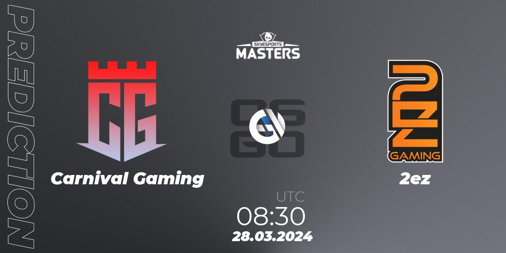 Pronóstico Carnival Gaming - 2ez. 28.03.2024 at 08:30, Counter-Strike (CS2), Skyesports Masters 2024: Indian Qualifier