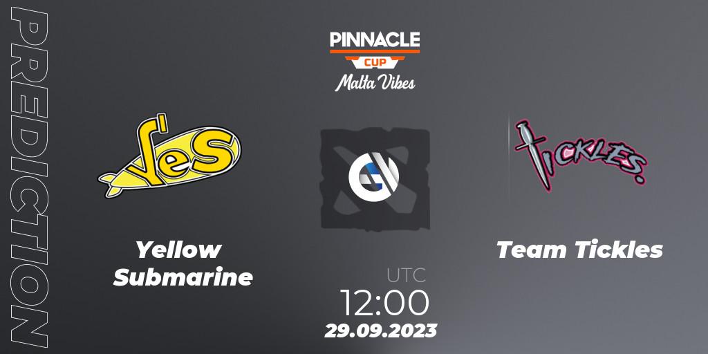 Pronóstico Yellow Submarine - Team Tickles. 29.09.2023 at 12:02, Dota 2, Pinnacle Cup: Malta Vibes #4