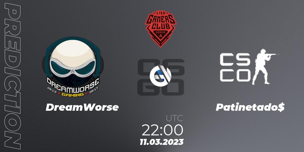 Pronóstico DreamWorse - Patinetado$. 11.03.2023 at 22:00, Counter-Strike (CS2), Gamers Club Liga Série A: February 2023