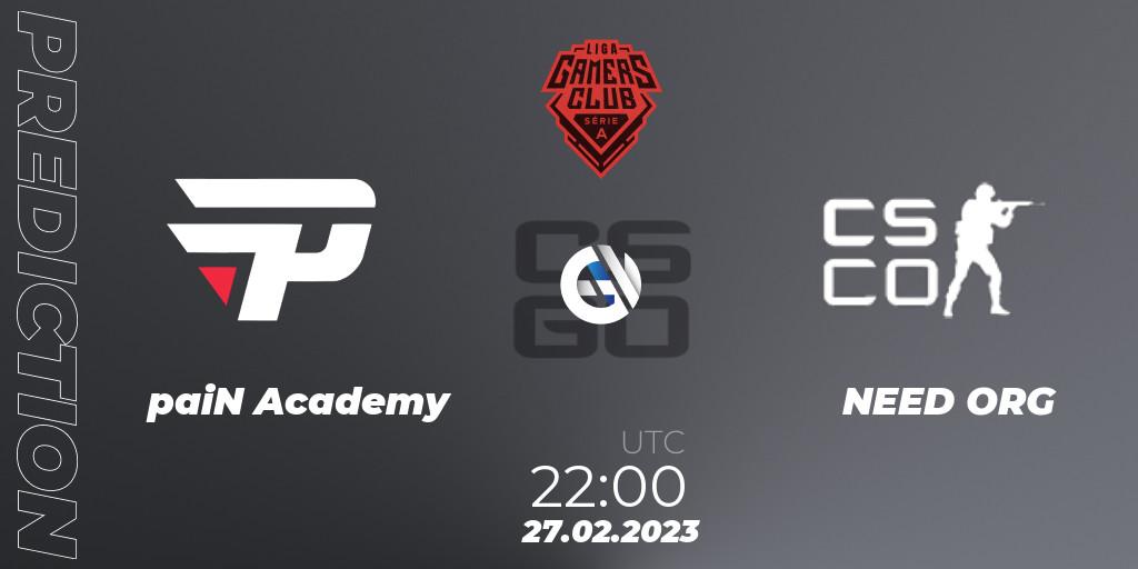 Pronóstico paiN Academy - NEED ORG. 27.02.2023 at 22:00, Counter-Strike (CS2), Gamers Club Liga Série A: February 2023