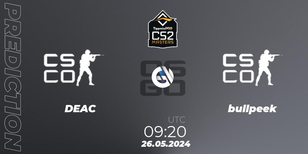 Pronóstico DEAC - bullpeek. 26.05.2024 at 09:30, Counter-Strike (CS2), TippmixPro Masters Spring 2024