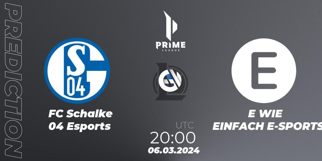 Pronóstico FC Schalke 04 Esports - E WIE EINFACH E-SPORTS. 06.03.24, LoL, Prime League Spring 2024 - Group Stage