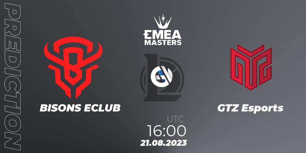 Pronóstico BISONS ECLUB - GTZ Esports. 21.08.2023 at 16:00, LoL, EMEA Masters Summer 2023