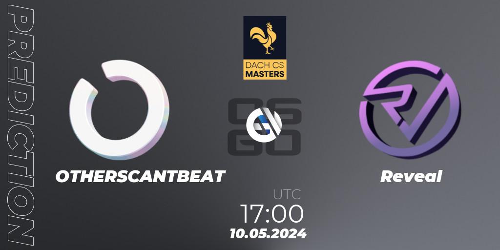Pronóstico OTHERSCANTBEAT - Reveal. 10.05.2024 at 17:00, Counter-Strike (CS2), DACH CS Masters Season 1: Division 2