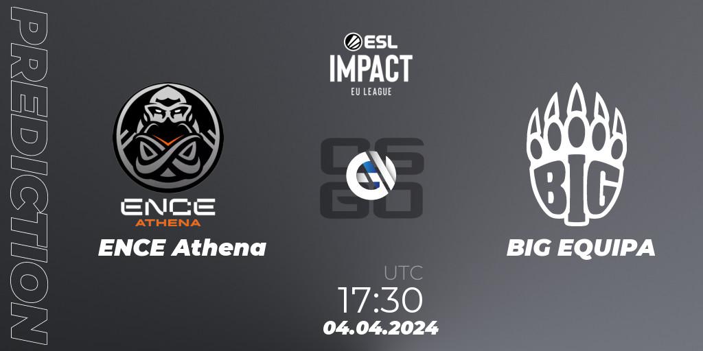 Pronóstico ENCE Athena - BIG EQUIPA. 04.04.24, CS2 (CS:GO), ESL Impact League Season 5: Europe