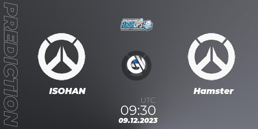 Pronóstico ISOHAN - Hamster. 09.12.2023 at 09:30, Overwatch, Flash Ops Holiday Showdown - APAC Finals
