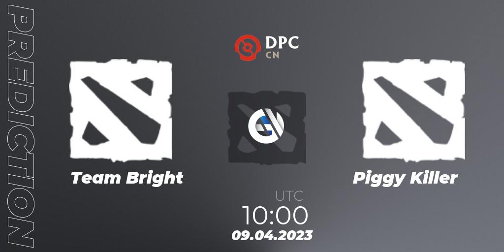 Pronóstico Team Bright - Piggy Killer. 09.04.2023 at 10:06, Dota 2, DPC 2023 Tour 2: CN Division II (Lower)