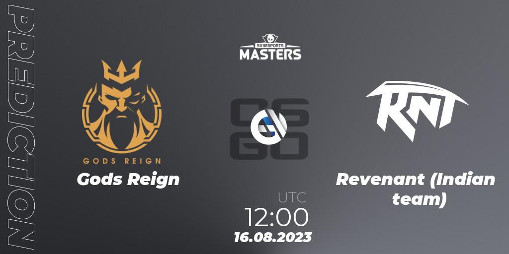Pronóstico Gods Reign - Revenant (Indian team). 16.08.2023 at 12:00, Counter-Strike (CS2), Skyesports Masters 2023: Regular Season