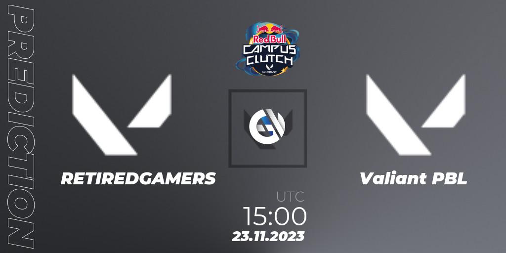 Pronóstico RETIREDGAMERS - Valiant PBL. 23.11.2023 at 15:30, VALORANT, Red Bull Campus Clutch 2023