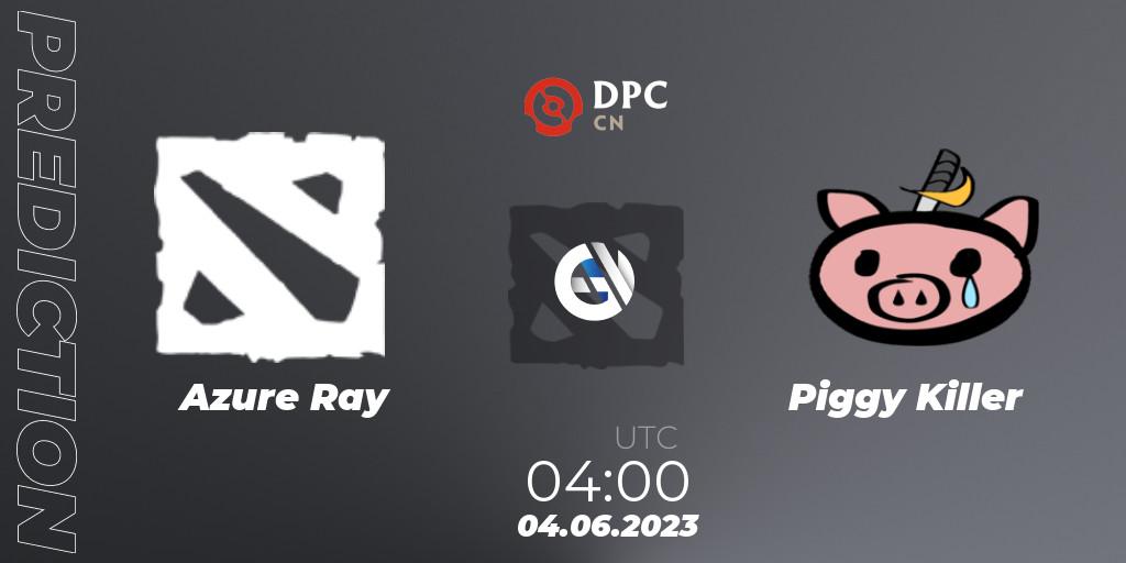 Pronóstico Azure Ray - Piggy Killer. 04.06.23, Dota 2, DPC 2023 Tour 3: CN Division I (Upper)