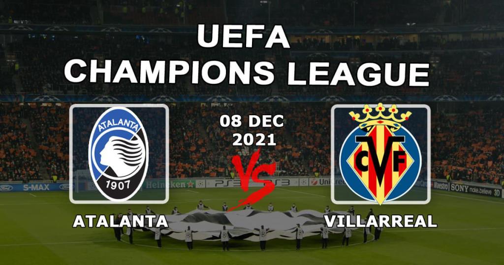 Atalanta - Villarreal: pronóstico y apuesta por el partido de la Champions League - 08.12.2021