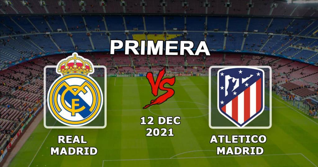 Real Madrid - Atlético de Madrid: predicción y ejemplos de apuestas en el partido - 12.12.2021