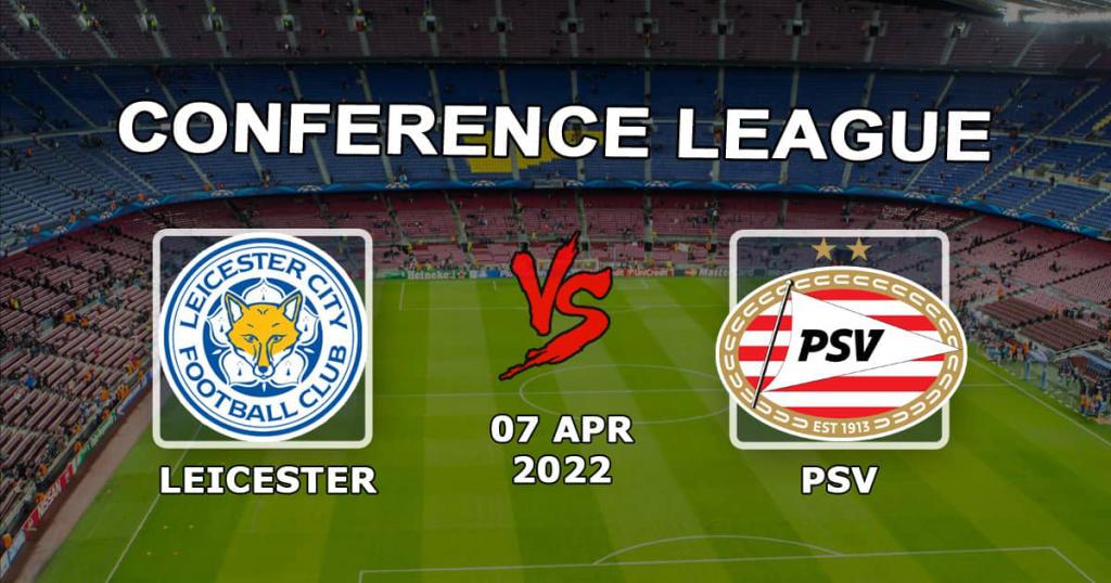 Leicester - PSV: pronóstico y apuesta para el partido de la Conference League - 04.07.2022