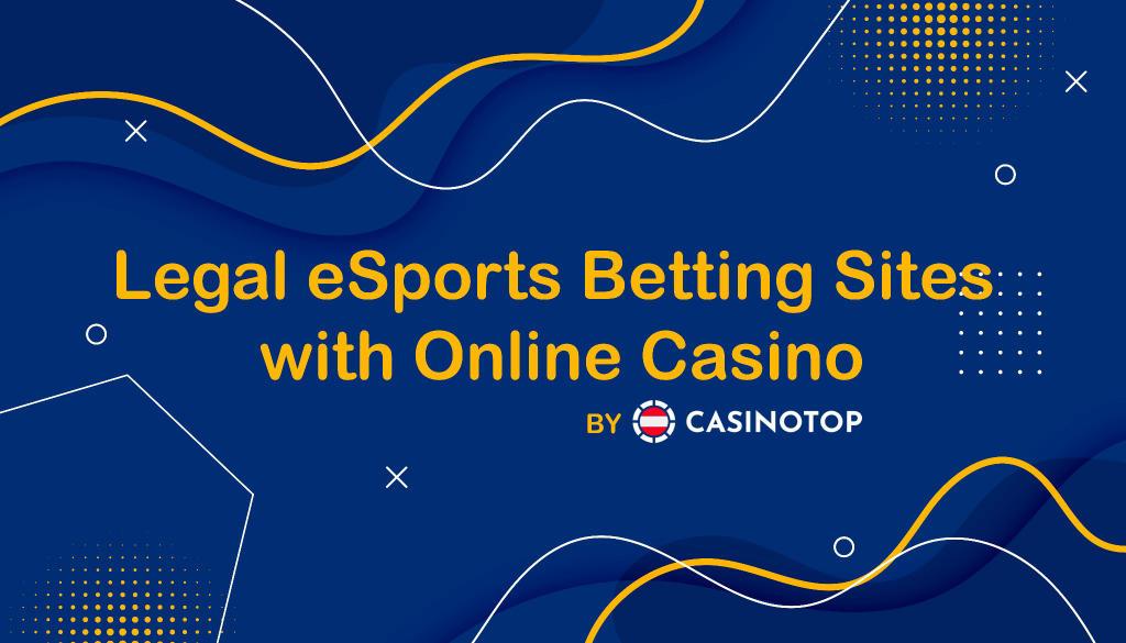 Sitios legales de apuestas de eSports con casino en línea