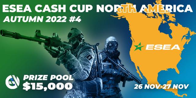 ESEA Cash Cup: North America - Autumn 2022 #4