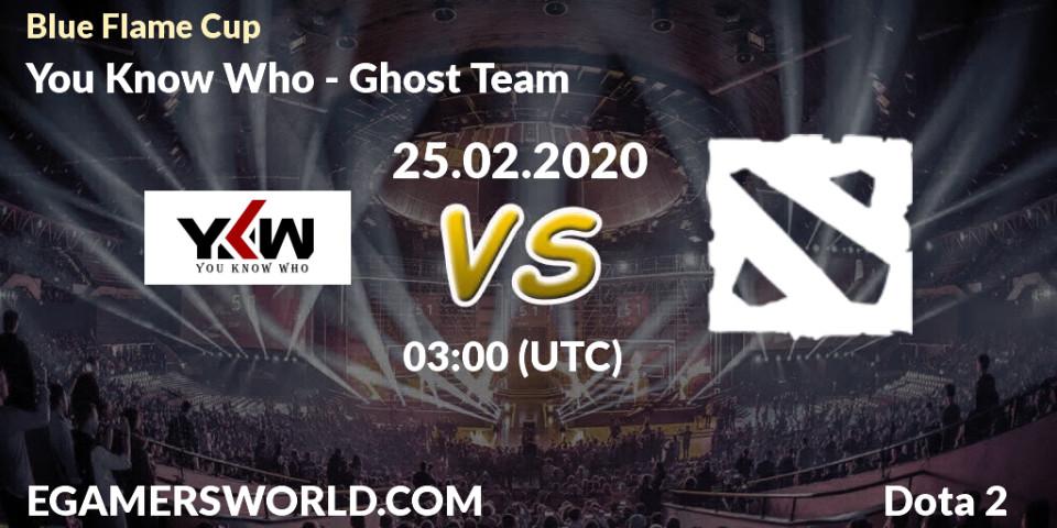 Pronóstico You Know Who - Ghost Team. 26.02.20, Dota 2, Blue Flame Cup