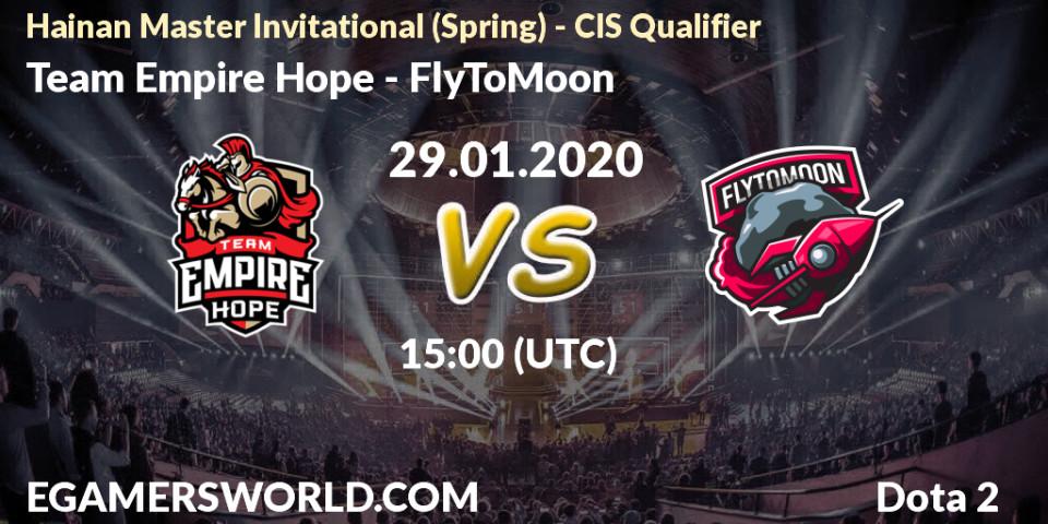 Pronóstico Team Empire Hope - FlyToMoon. 29.01.20, Dota 2, Hainan Master Invitational (Spring) - CIS Qualifier