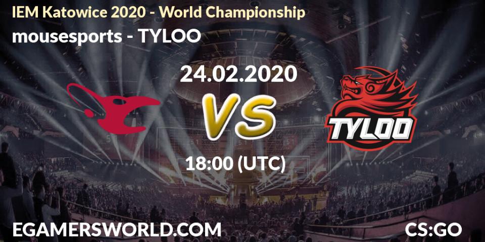 Pronóstico mousesports - TYLOO. 24.02.20, CS2 (CS:GO), IEM Katowice 2020 