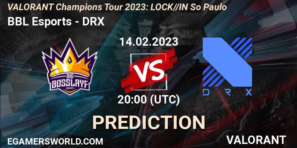 Pronóstico BBL Esports - DRX. 14.02.23, VALORANT, VALORANT Champions Tour 2023: LOCK//IN São Paulo