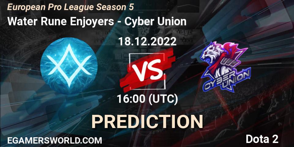 Pronóstico Water Rune Enjoyers - Cyber Union. 18.12.22, Dota 2, European Pro League Season 5