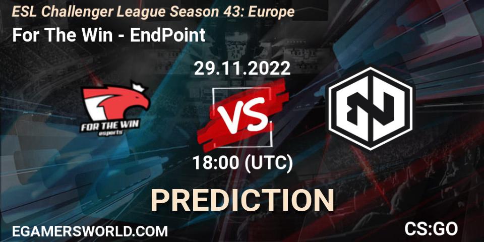 Pronóstico For The Win - EndPoint. 29.11.22, CS2 (CS:GO), ESL Challenger League Season 43: Europe